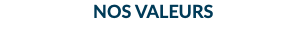 NOS VALEURS