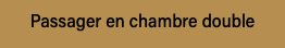 Passager en chambre double